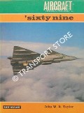 Aircraft 'sixty nine  by TAYLOR, John W.R. (ed.)